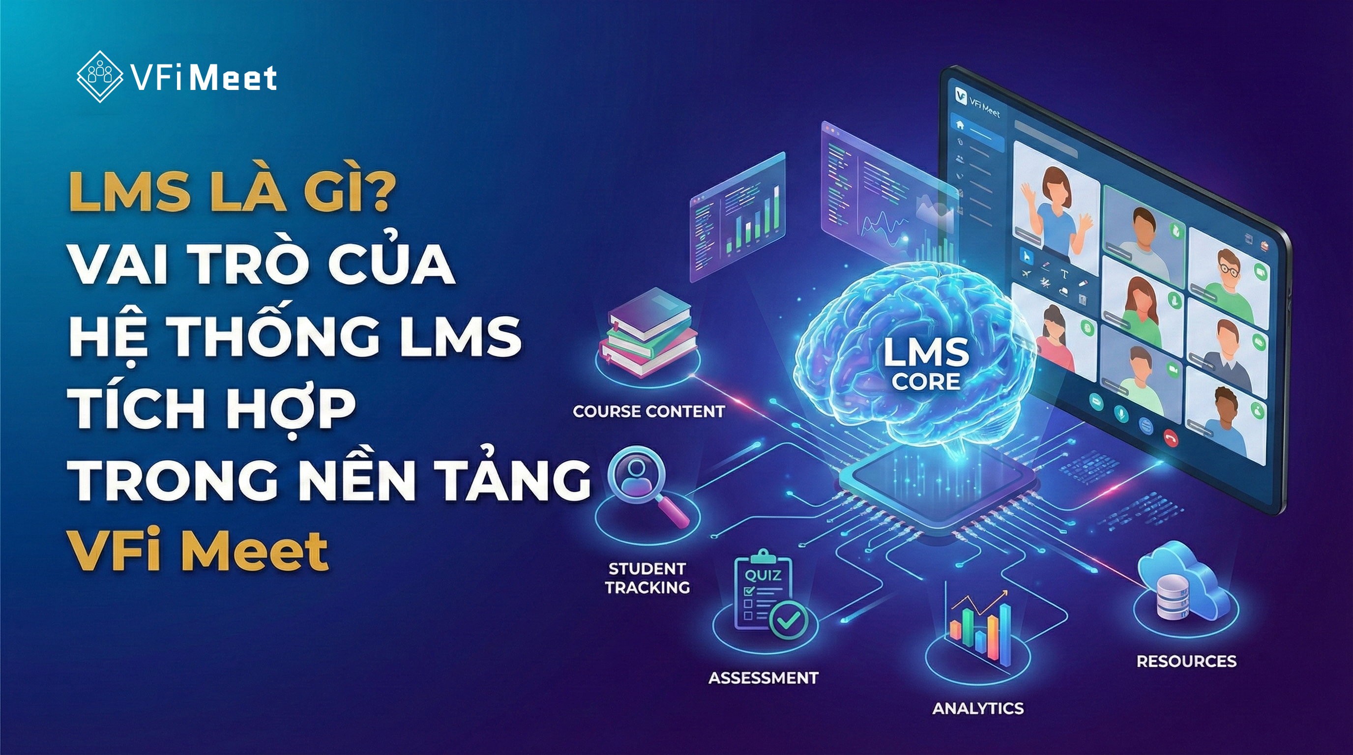 LMS là gì? Vai trò của hệ thống LMS tích hợp trong nền tảng VFi Meet