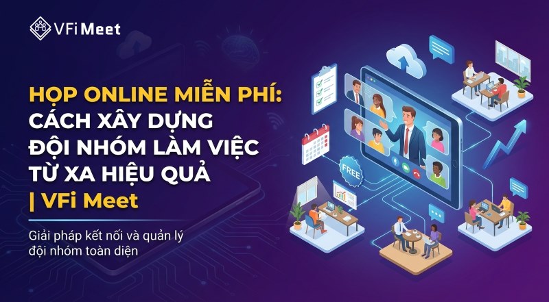 hop-online-mien-phi-xay-dung-doi-nhom-tu-xa