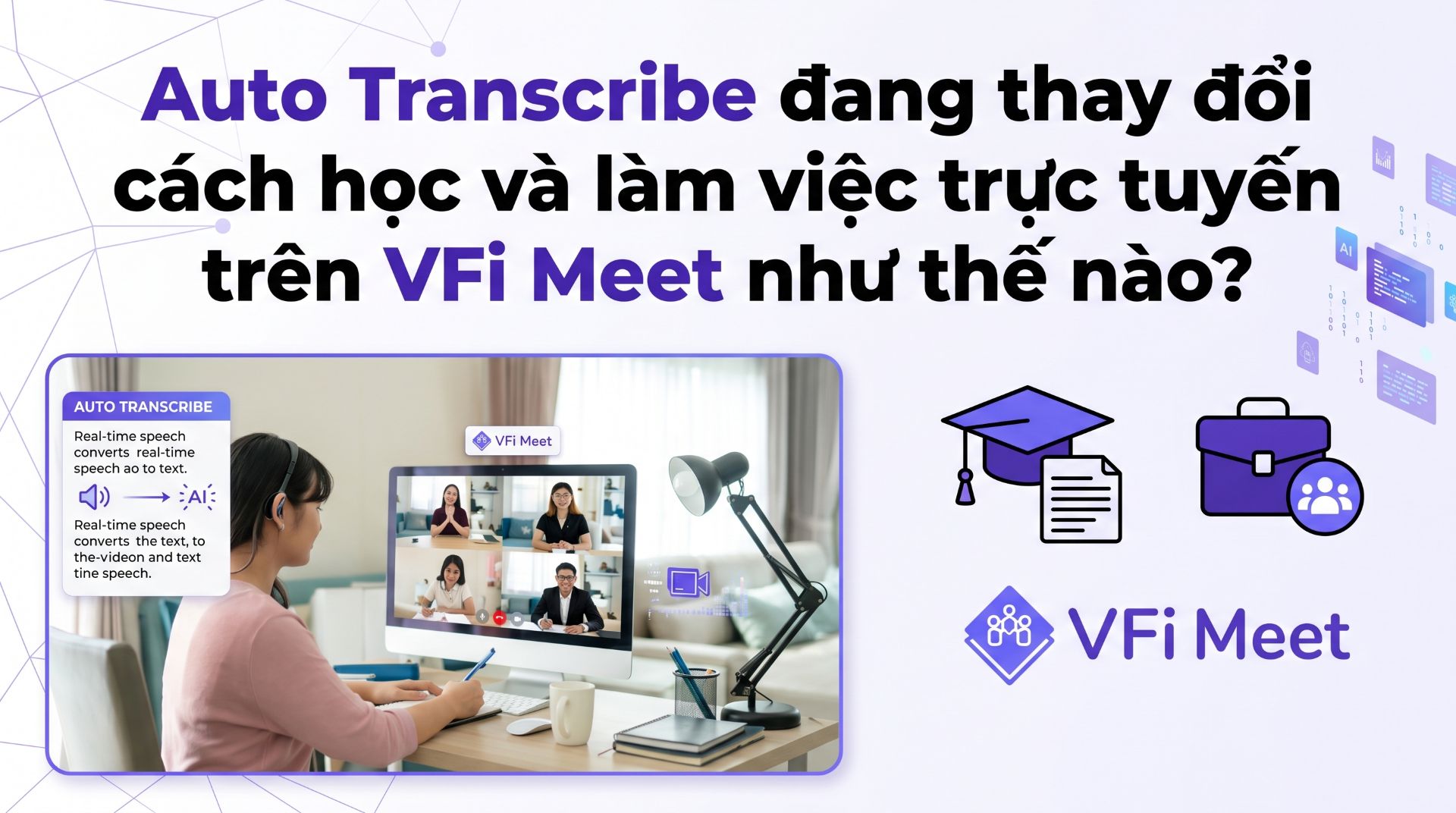 auto-transcribe-dang-thay-doi-cach-hoc-va-lam-viec-truc-tuyen-tren-vfi-meet-nhu-the-nao