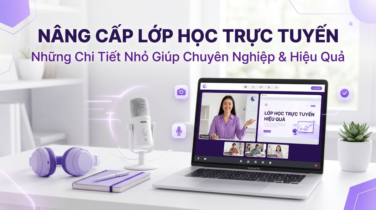 nhung-chi-tiet-nho-giup-lop-hoc-truc-tuyen-chuyen-nghiep-va-hieu-qua-hon