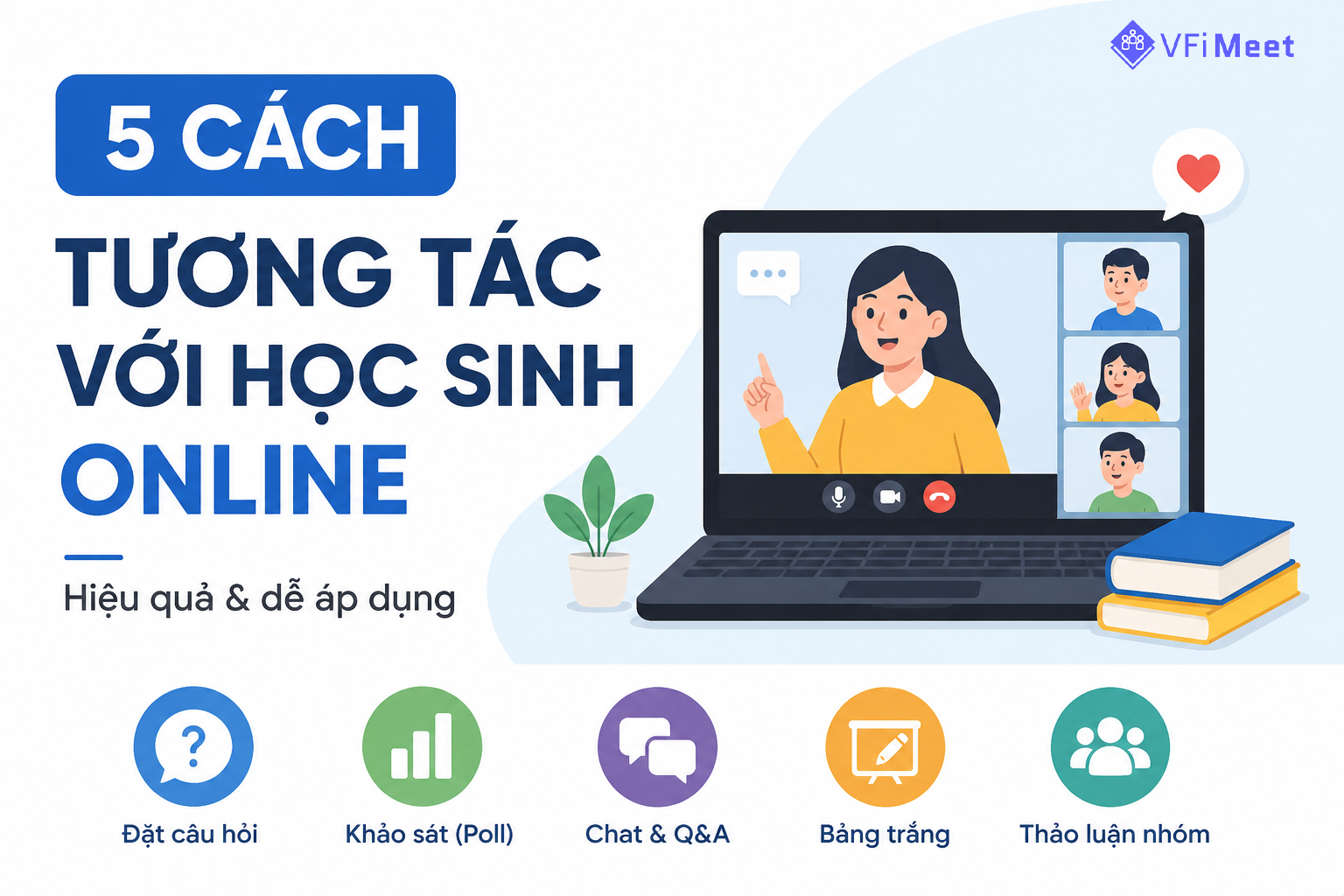 goi-y-5-cach-tuong-tac-voi-hoc-sinh-online-hieu-qua-nhat